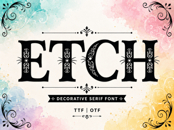 Evaluating Etch: A Decorative Typeface with Personality